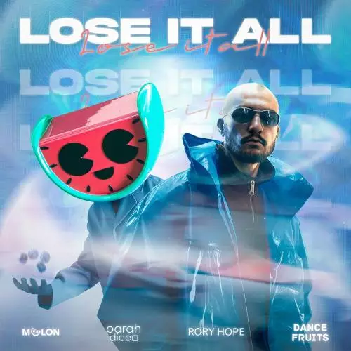 Melon feat. Parah Dice & Rory Hope - Lose It All