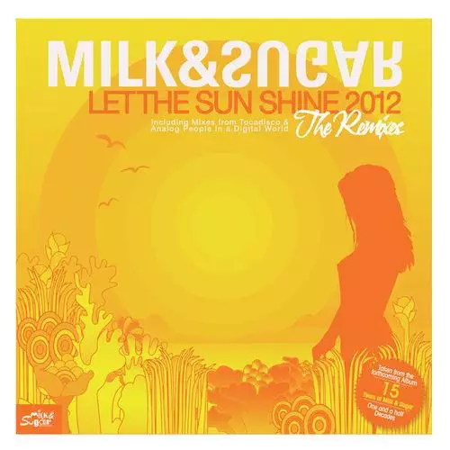 Milk & Sugar - Let the Sun Shine 2012 (Tocadisco Remix)