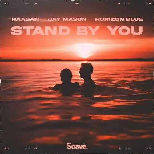 Raabanfeat. Jay Mason & Horizon Blue - Stand By You