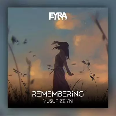 Yusuf Zeyn - Remembering