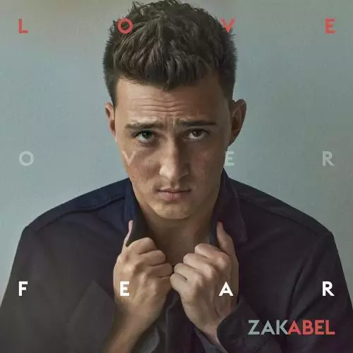 Zak Abel - Love Over Fear